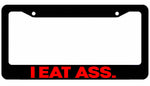 I eat ass License Plate Frame Lowered jdm funny low slow Prank choose color