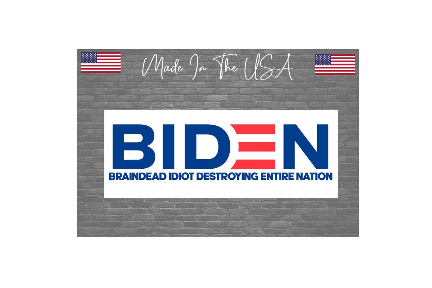 Biden Brainded Idiot Sticker Decal Anti-Biden Bumper Sticker 8"