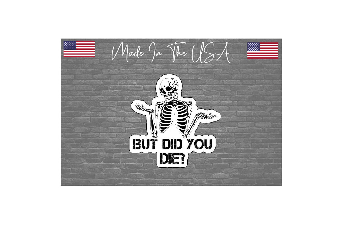But did you die Sticker Decal - JDM Funny Skeleton 4.5"