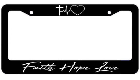 Faith Hope Love License Plate Frame - Christian Religion plate Cover