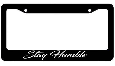Stay Humble License Plate Frame - plate Cover JDM KDM Racing