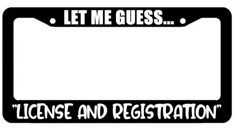 Let me guess License Registration License Plate Frame - JDM KDM Funny