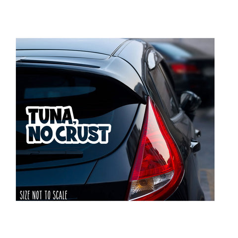 Tuna, No Crust Sticker Decal - Choose Color - 7&quot;