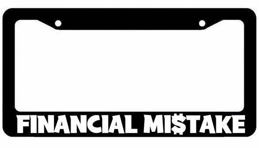 Financial Mistake License Plate Frame - JDM KDM