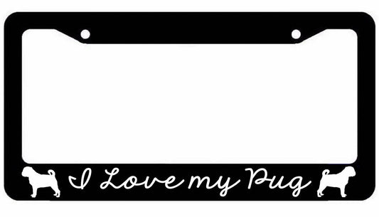 I love my pug Black License Plate Frame Aniaml Lover Pet Pug