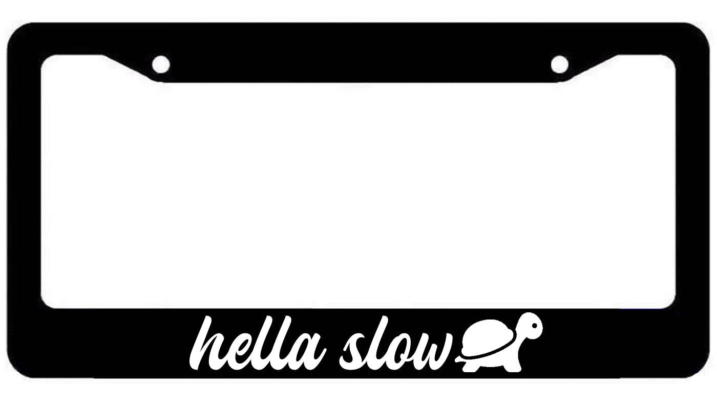 Hella Slow License Plate Frame Lowered jdm funny low slow