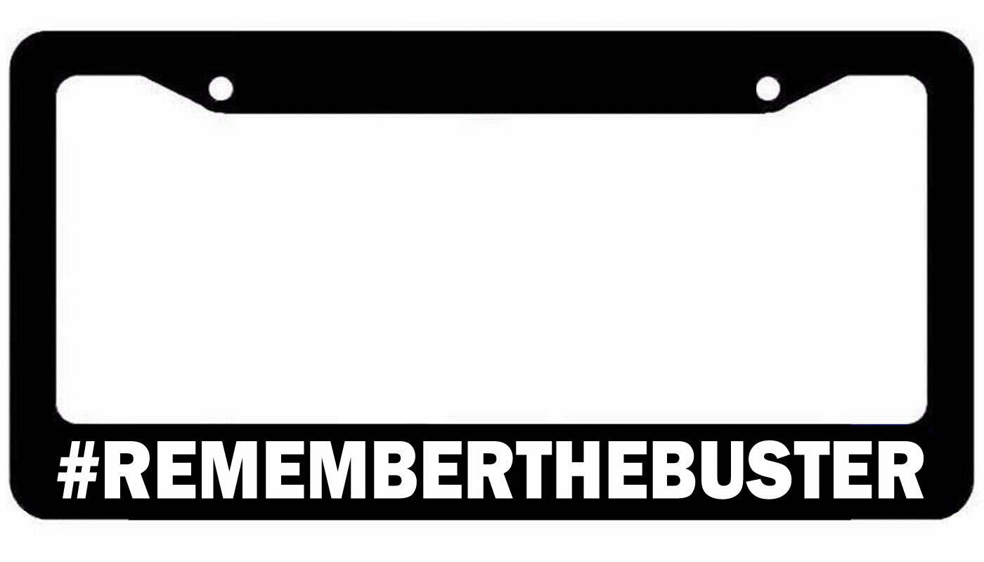 Remember The Buster License Plate Frame - Plate Cover JDM KDM Racing