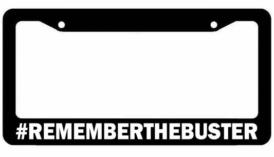Remember The Buster License Plate Frame - Plate Cover JDM KDM Racing