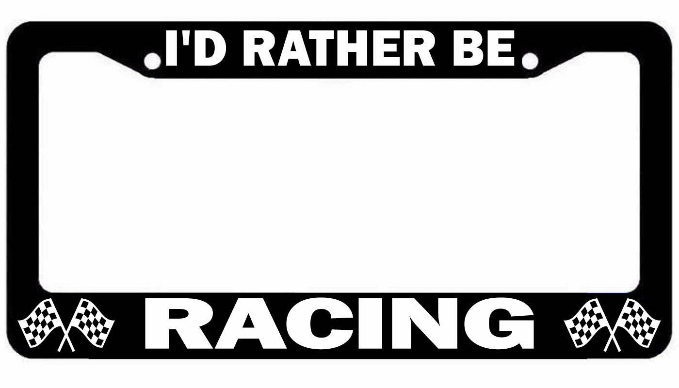 Id rather be racing license plate frame funny car drift JDM kdm sti truck SUV