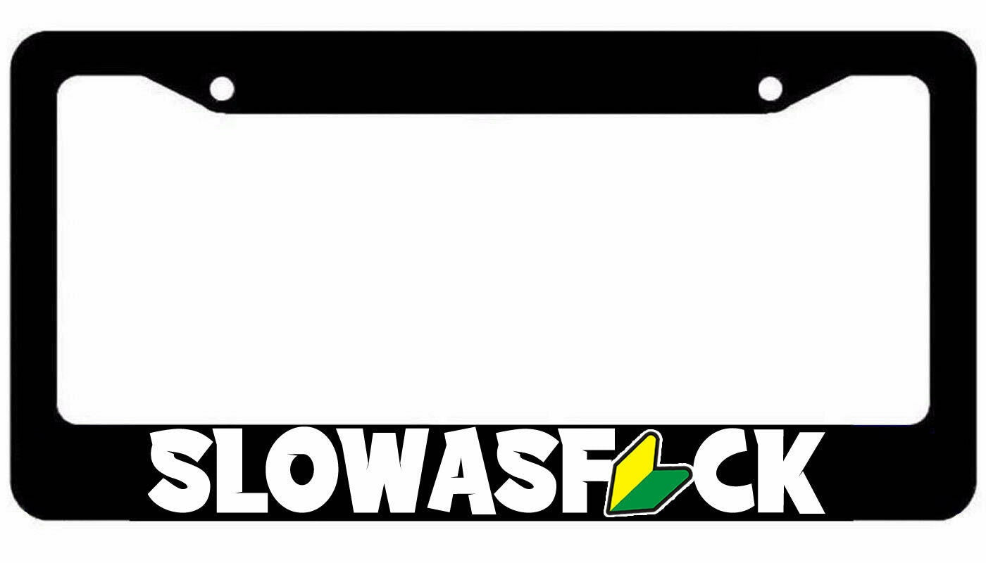 Slow as FCK Wakaba License Plate Frame - JDM KDM Plate Cover Funny