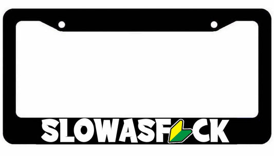 Slow as FCK Wakaba License Plate Frame - JDM KDM Plate Cover Funny