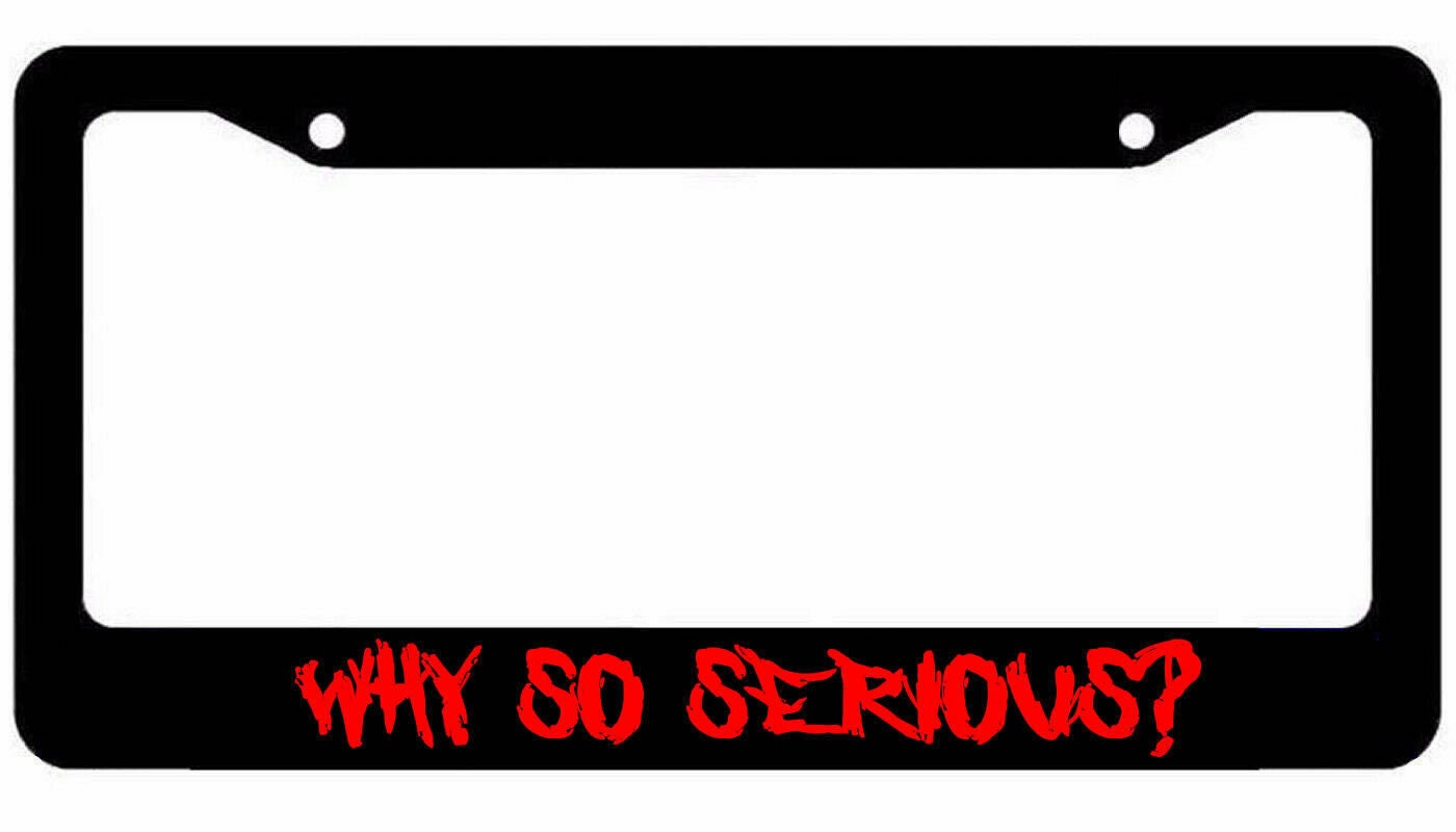Why So Serious License Plate Frame - Joker Funny Hahaha Why so Serious Cover Red