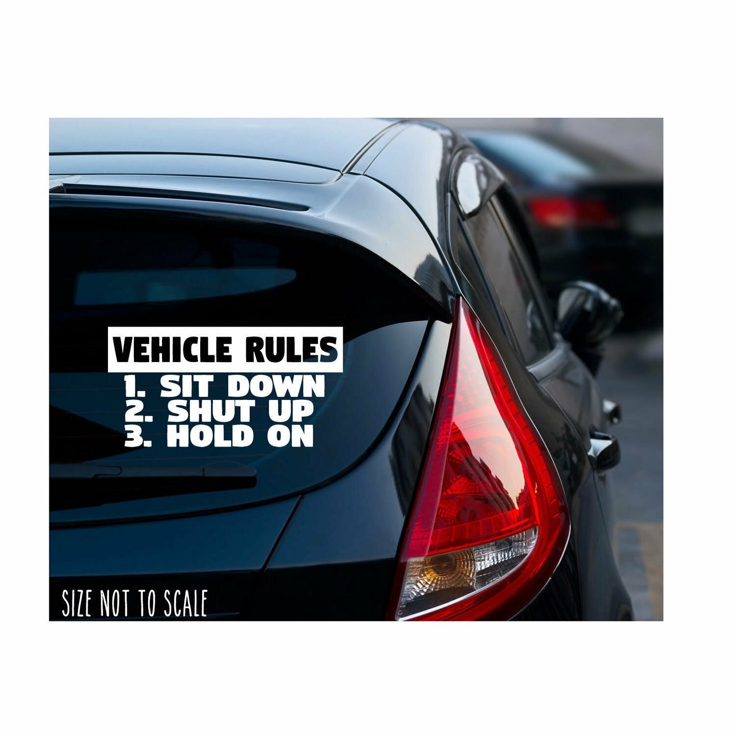 Vehicle Rules Sit Down Shut Up Hold on Sticker Decal - JDM Funny 6"