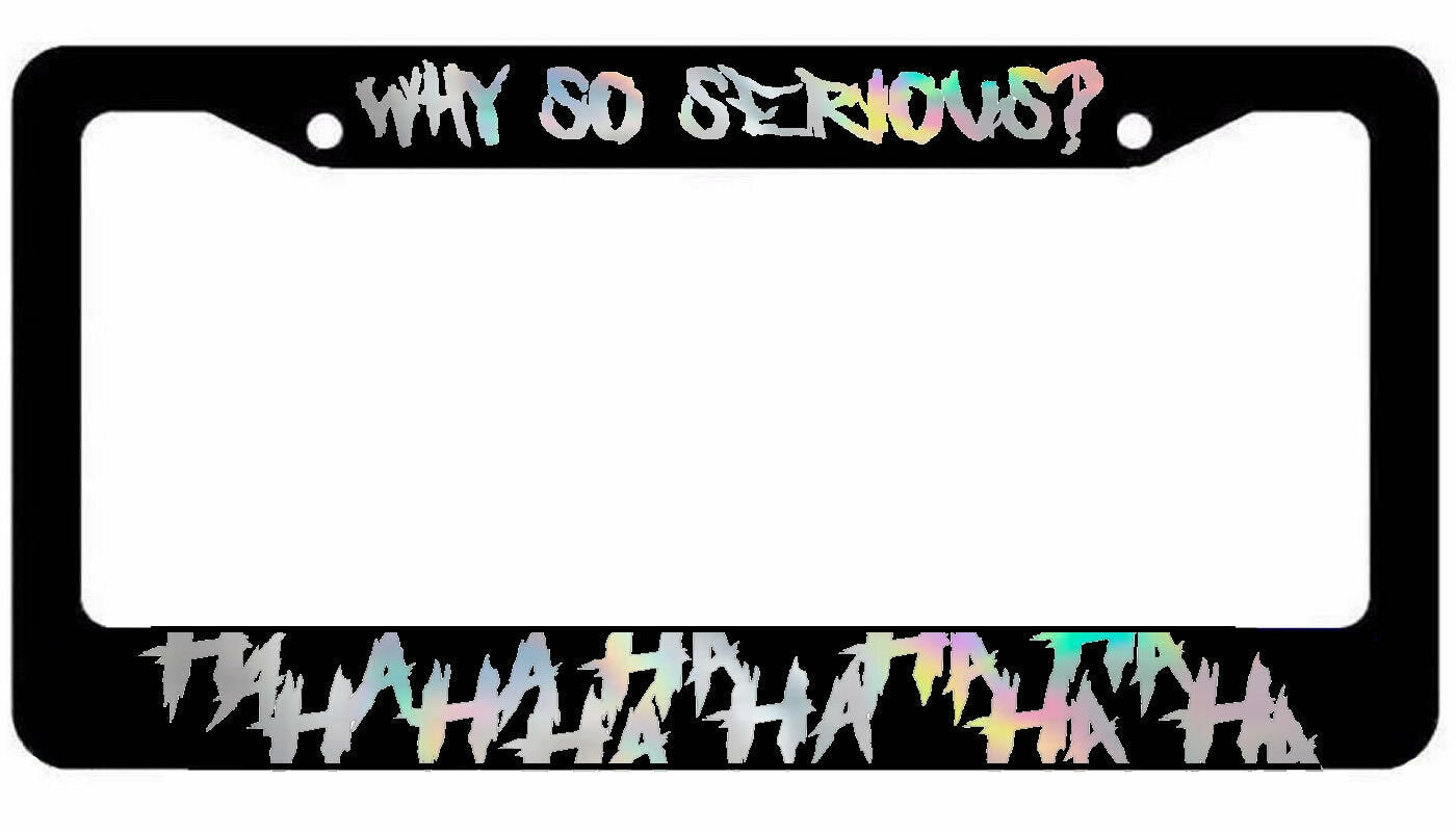 Joker Why so serious Hahaha Serious Super Evil License Plate Frame Oil Silver #1