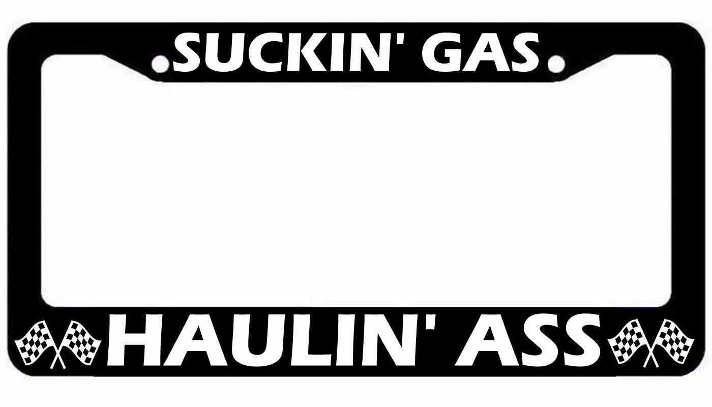 Suckin' Gas Haulin' Ass Christ Black License Plate Car Frame Racing Flags