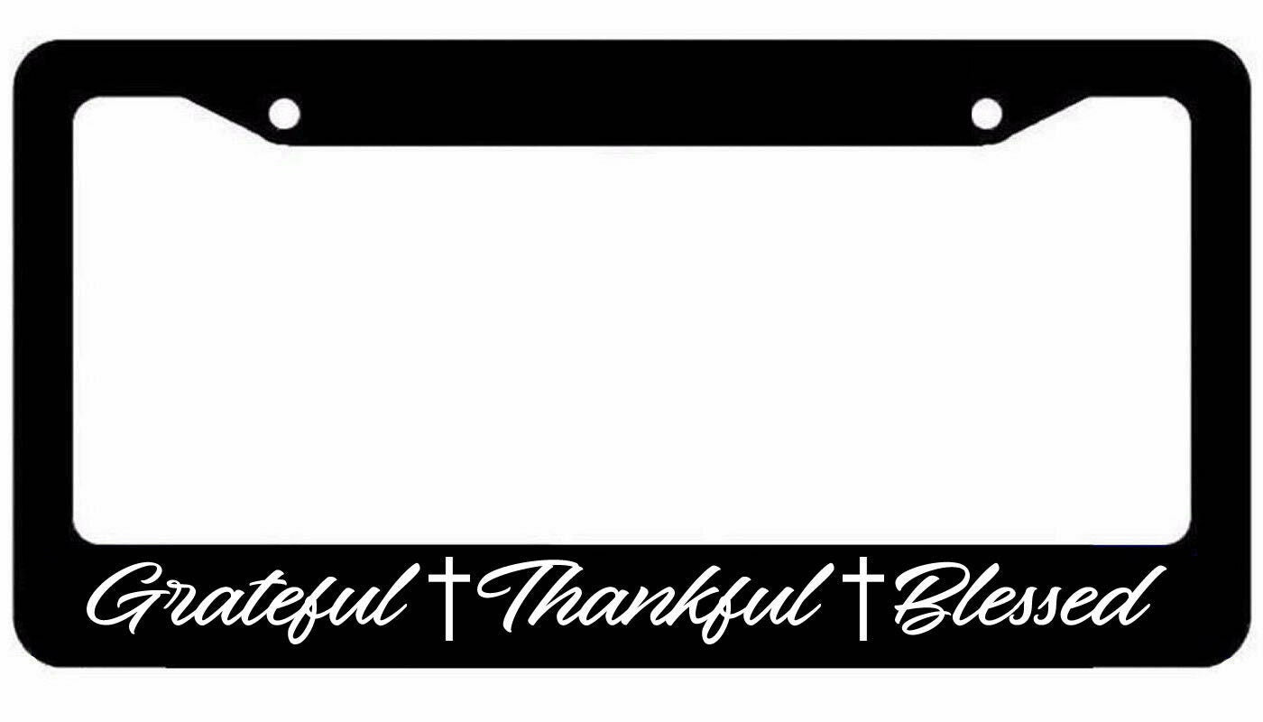 Grateful Thankful Blessed Black License Plate Frame Christian Religious