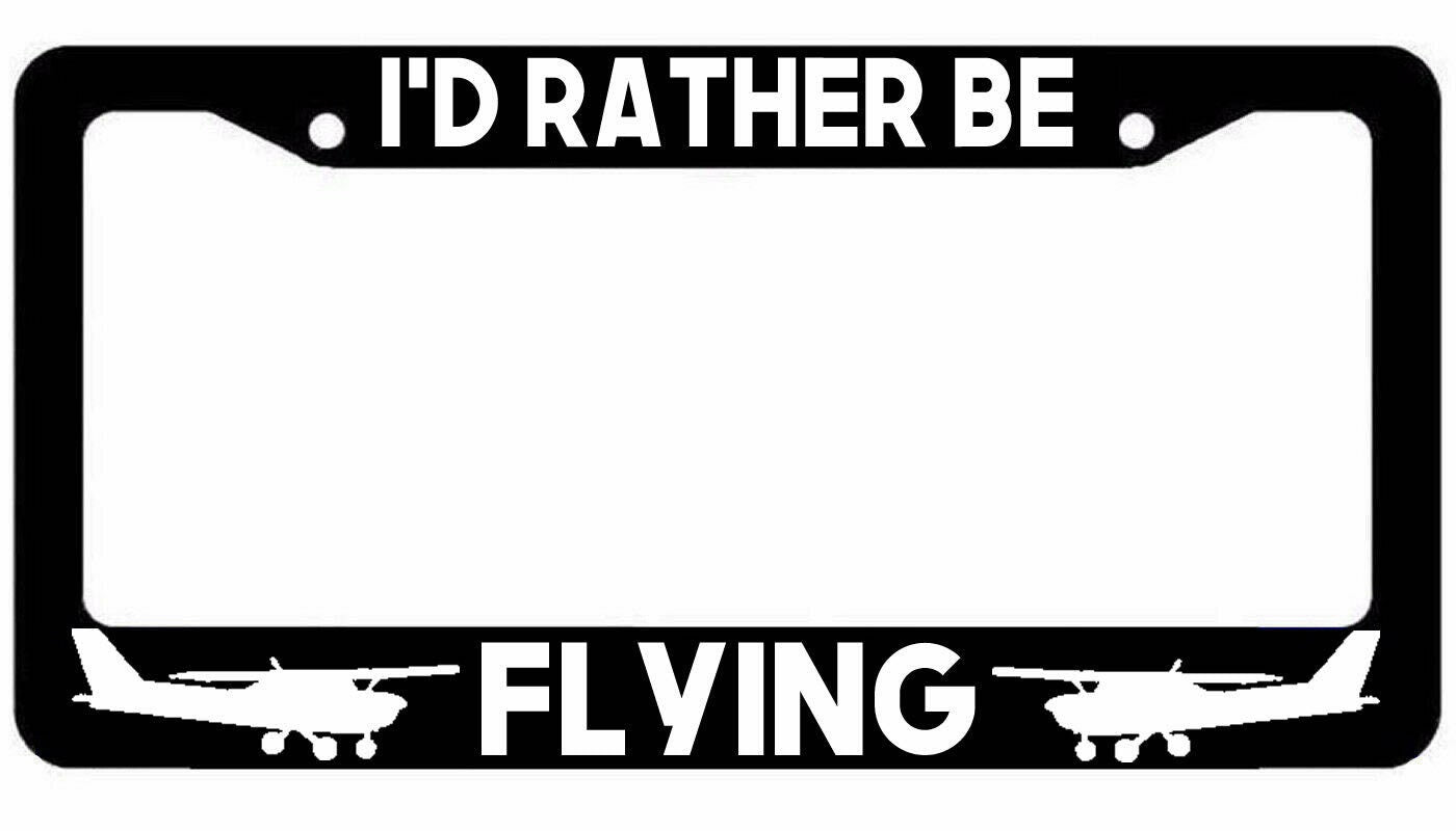 Id Rather be Flying License Plate Frame Cover - Cessna Plane Pilot