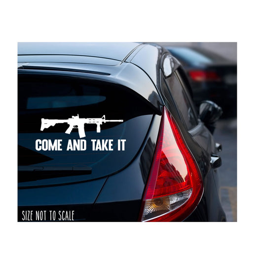 Come and Take It Sticker Decal - Ar15 2nd Amendment Gun Control #nostar Choose Size