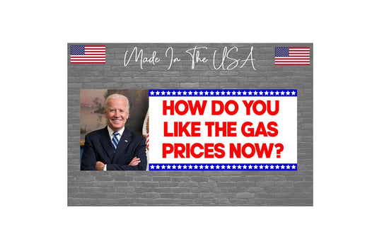 How do you like the gas Prices now Sticker Decal - Funny Inflation anti biden 8"