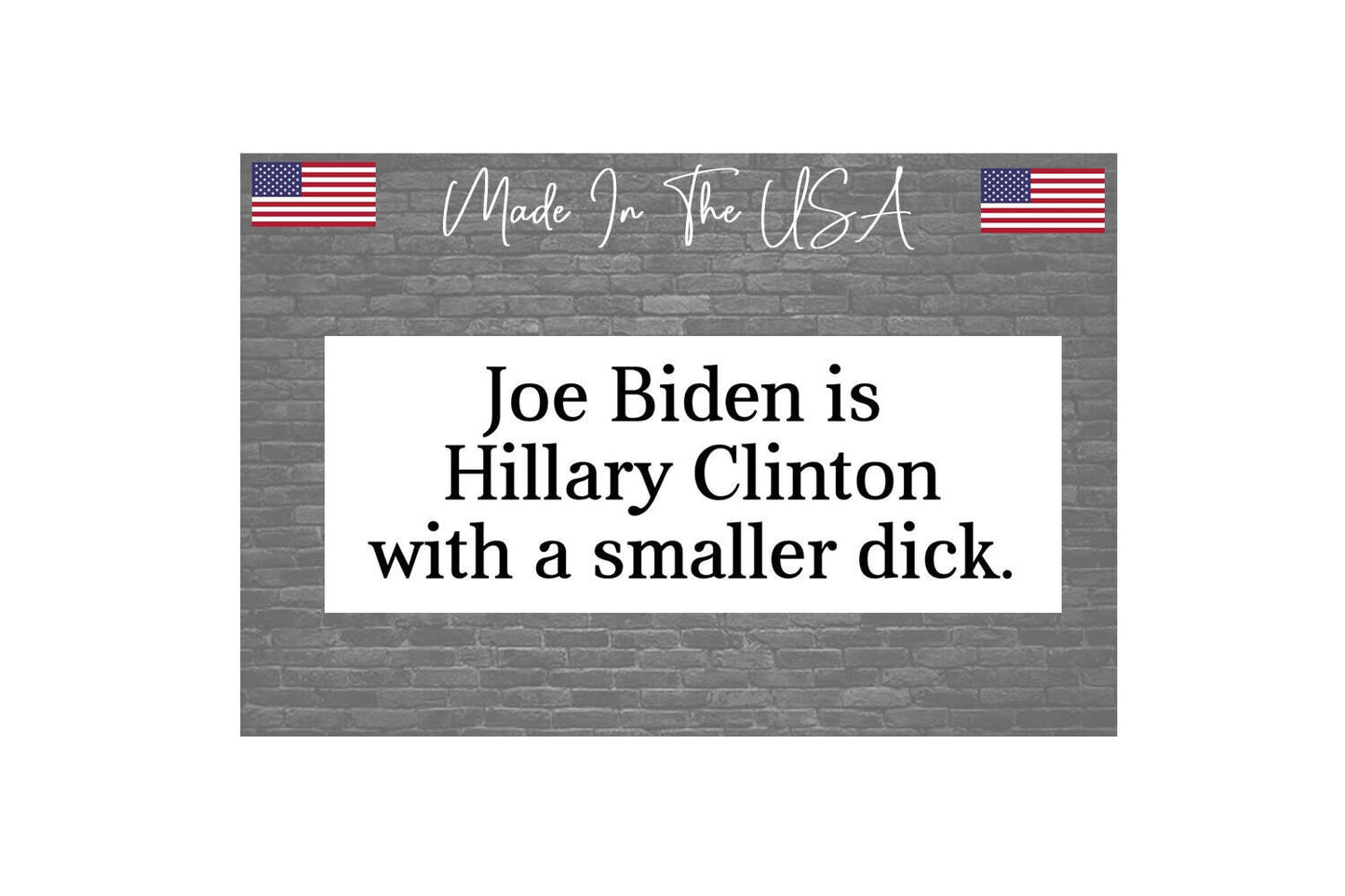 Biden is Hillary Clinton Sticker Decal Anti-Biden Bumper Sticker 8" Funny