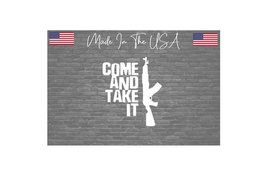 Come and Take It Sticker Decal - Ar15 2nd Amendment Gun Control #2 5"