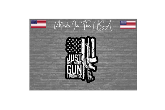 Just one more gun I promise Sticker Decal - USA Flag Funny 2a 2nd amendment 5"