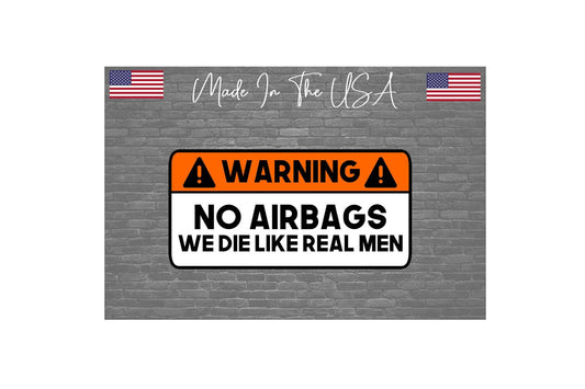 Warning No Airbag We die like real mean Sticker Decal Funny JDM 5"