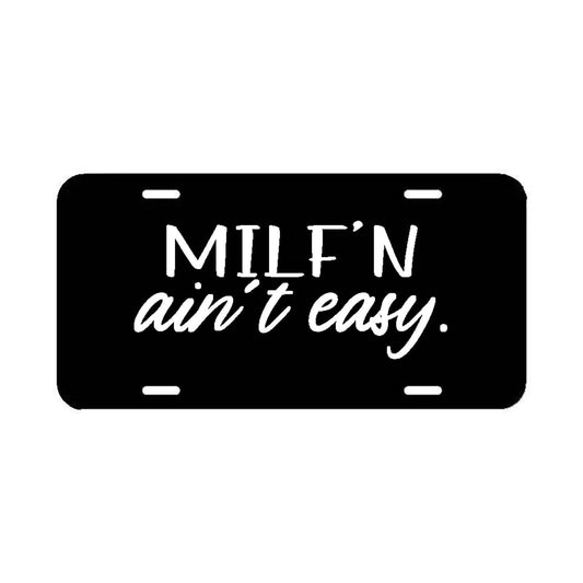 Milf'n Ain't Easy Front License Plate Frame - Mama Mom Cover Car Truck SUV White