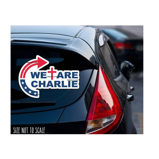 We are Charlie Kirk Sticker Decal 1993-2025 True American Hero 5" Freedom #FC